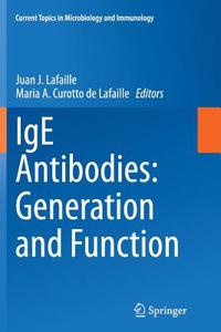 IGE Antibodies: Generation and Function
