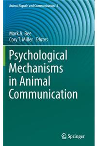 Psychological Mechanisms in Animal Communication