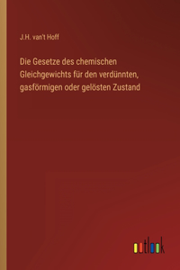 Gesetze des chemischen Gleichgewichts für den verdünnten, gasförmigen oder gelösten Zustand