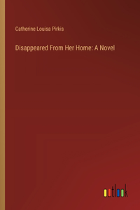 Disappeared From Her Home