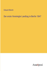 erste Vereinigte Landtag in Berlin 1847