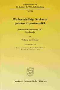 Wettbewerbsfahige Strukturen Gestatten Expansionspolitik: Strukturberichterstattung 1987. Kernbericht