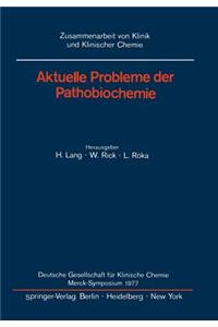 Aktuelle Probleme Der Pathobiochemie