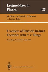 Frontiers of Particle Beams: Factories with E+ E- Rings