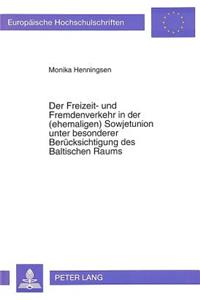 Der Freizeit- Und Fremdenverkehr in Der (Ehemaligen) Sowjetunion Unter Besonderer Beruecksichtigung Des Baltischen Raums