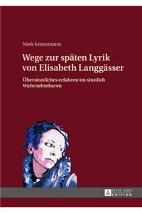 Wege zur spaeten Lyrik von Elisabeth Langgaesser