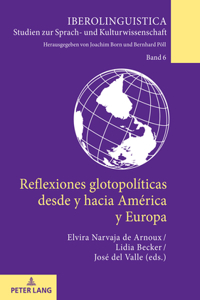 Reflexiones Glotopolíticas Desde Y Hacia América Y Europa