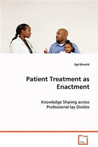 Patient Treatment as Enactment