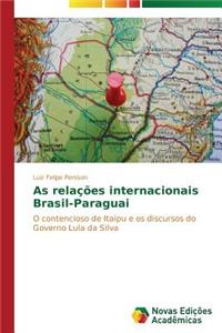 As relações internacionais Brasil-Paraguai