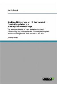 Stadt und Bürgertum im 19. Jahrhundert - Entwicklungslinien und Wirkungszusammenhänge