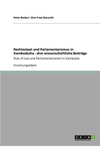 Rechtsstaat und Parlamentarismus in Kambodscha - drei wissenschaftliche Beiträge