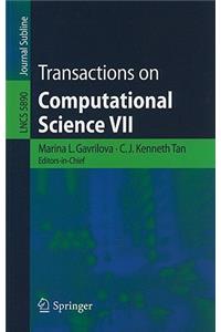 Transactions on Computational Science VII
