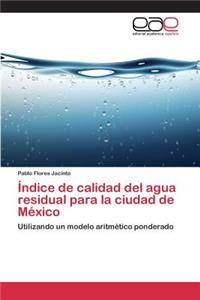 Índice de calidad del agua residual para la ciudad de México