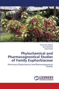Phytochemical and Pharmacognostical Studies of Family Euphorbiaceae