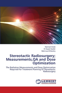 Stereotactic Radiosurgery; Measurements, QA and Dose Optimization