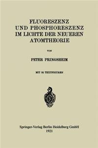 Fluoreszenz Und Phosphoreszenz Im Lichte Der Neueren Atomtheorie