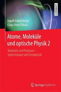 Atome, Moleküle Und Optische Physik 2