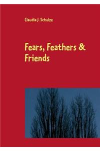 Fears, Feathers & Friends