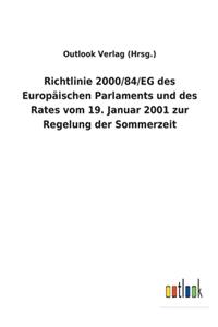Richtlinie 2000/84/EG des Europäischen Parlaments und des Rates vom 19. Januar 2001 zur Regelung der Sommerzeit