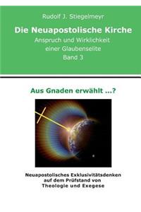 Aus Gnaden erwählt ...?