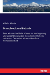 Makrobiotik und Eubanik