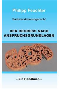 Sachversicherungsrecht: Der Regress nach Anspruchsgrundlagen