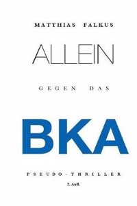 Allein gegen das BKA