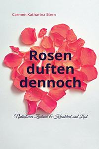 Rosen duften dennoch