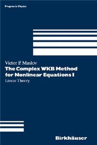 Complex Wkb Method for Nonlinear Equations I