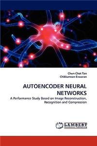 Autoencoder Neural Networks
