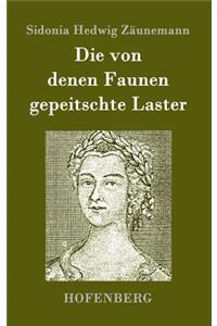 Die von denen Faunen gepeitschte Laster