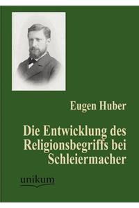 Entwicklung des Religionsbegriffs bei Schleiermacher