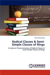 Radical Classes & Semi-Simple Classes of Rings