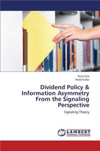 Dividend Policy & Information Asymmetry from the Signaling Perspective