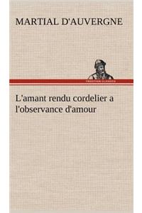 L'amant rendu cordelier a l'observance d'amour