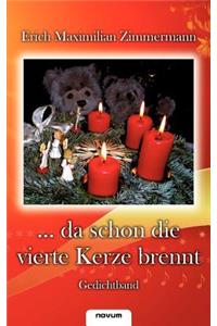 ... da schon die vierte Kerze brennt