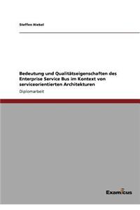 Bedeutung und Qualitätseigenschaften des Enterprise Service Bus im Kontext von serviceorientierten Architekturen