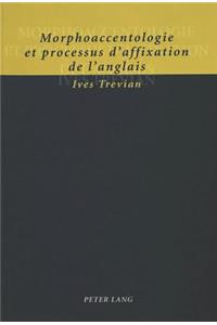 Morphoaccentologie Et Processus d'Affixation de l'Anglais