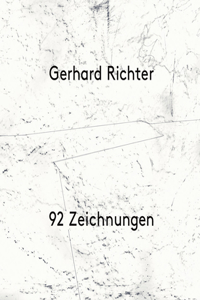 Gerhard Richter. 92 Zeichnungen / 92 Drawings