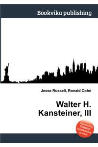 Walter H. Kansteiner, III