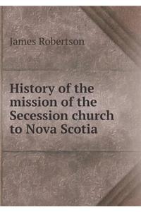 History of the Mission of the Secession Church to Nova Scotia