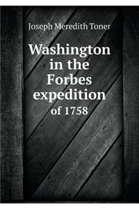 Washington in the Forbes Expedition of 1758