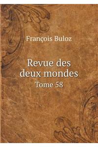 Revue Des Deux Mondes Tome 58