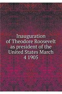 Inauguration of Theodore Roosevelt as president of the United States March 4 1905