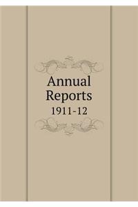 Annual Reports 1911-12