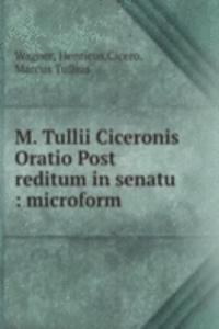 M. Tullii Ciceronis Oratio Post reditum in senatu