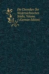 Die Chroniken Der Niedersachsischen Stadte, Volume 1 (German Edition)