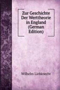 Zur Geschichte Der Werttheorie in England (German Edition)