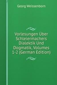 Vorlesungen Uber Schleiermachers Dialektik Und Dogmatik