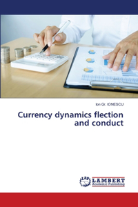 Currency dynamics flection and conduct